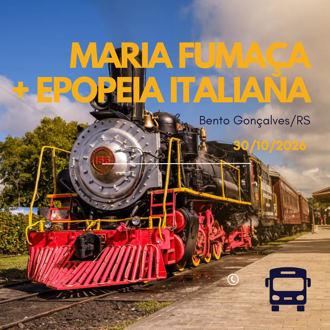 Maria Fumaça e Epopeia Italiana – Bento Gonçalves/RS